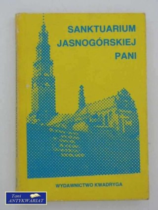 SANKTUARIUM JASNOGÓRSKIEJ PANI