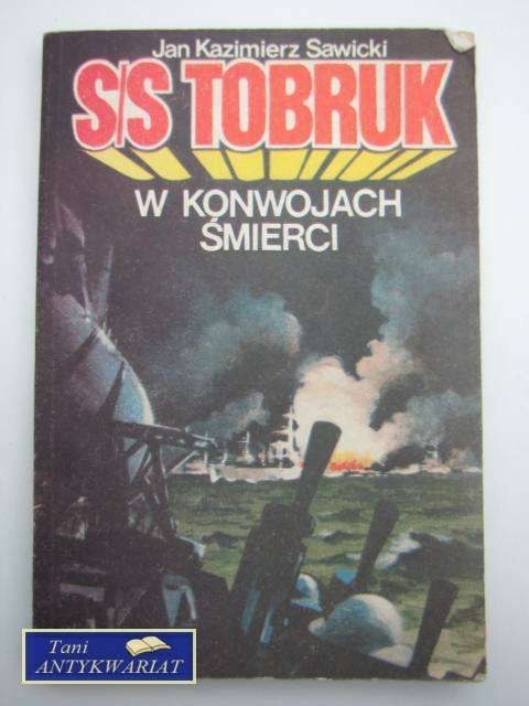 S/S TOBRUK W KONWOJACH ŚMIERCI S/S TOBRUK W KONWOJACH ŚMIERCI