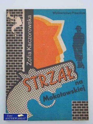 STRZAŁ NA MOKOTOWSKIEJ