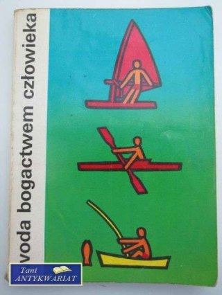 WODA BOGACTWEM CZŁOWIEKA
