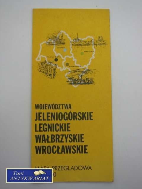WOJEWÓDZTWA JELENIOGÓRSKIE LEGNICKIE WAŁBRZYSKI WROCŁAW