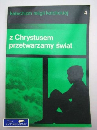 Z CHRYSTUSEM PRZETWARZAMY ŚWIAT