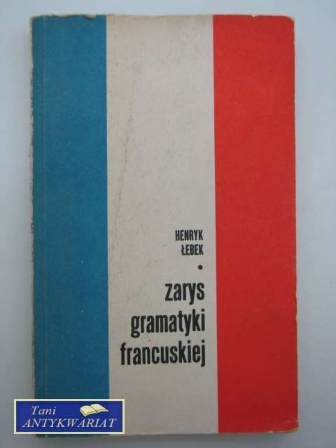 ZARYS GRAMATYKI FRANCUSKIEJ ZARYS GRAMATYKI FRANCUSKIEJ