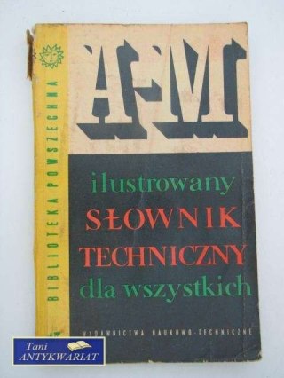 A-M ILUSTROWANY SŁOWNIK TECHNICZNYCH DLA WSZYSTKICH