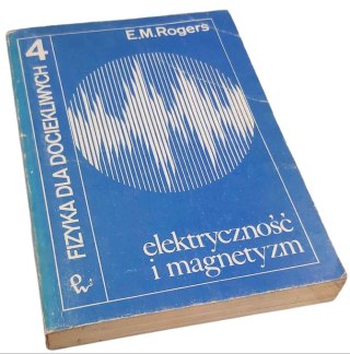 ELEKTRYCZNOŚĆ I MAGNETYZM FIZYKA DLA DOCIEKLIWYCH 4