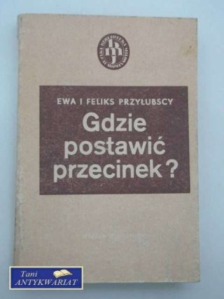 GDZIE POSTAWIĆ PRZECINEK