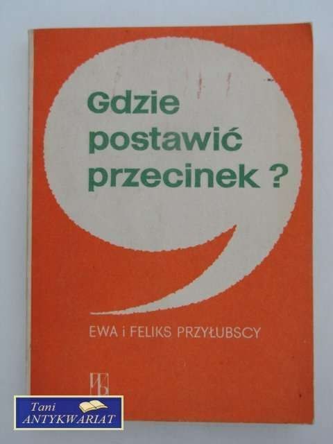 GDZIE POSTAWIĆ PRZECINEK GDZIE POSTAWIĆ PRZECINEK