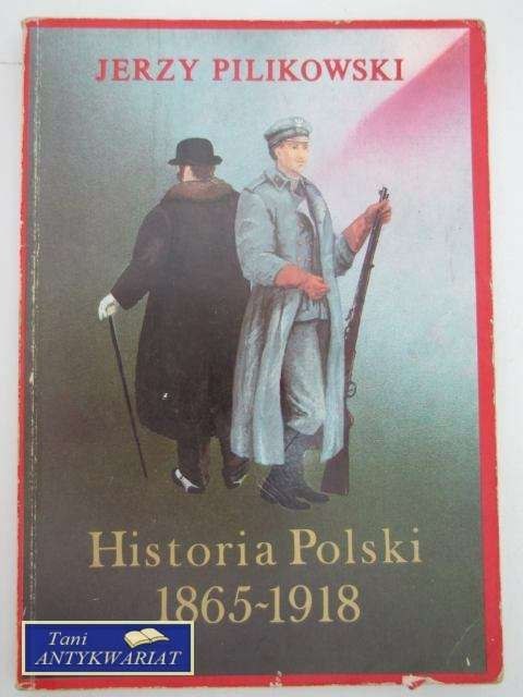 HISTORIA POLSKI 1865-1918