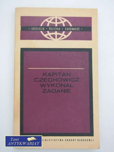 KAPITAN CZECHOWICZ WYKONAŁ ZADANIE