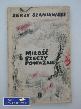 MIŁOŚĆ I RZECZY POWAŻNE