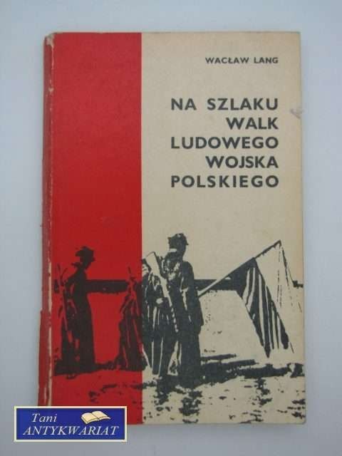NA SZLAKU WALK LUDOWEGO WOJSKA POLSKIEGO NA SZLAKU WALK LUDOWEGO WOJSKA POLSKIEGO