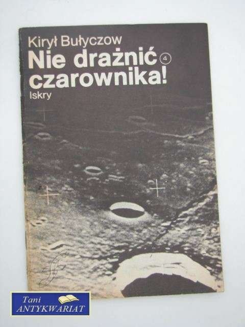 NIE DRAŻNIĆ CZAROWNIKA