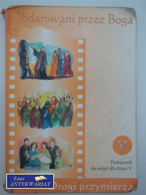 OBDAROWANI PRZEZ BOGA PODRĘCZNIK DO RELIGII DLA KLASY V