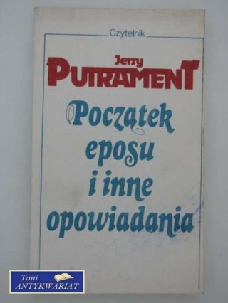 POCZĄTEK EPOSU I INNE OPOWIADANIA