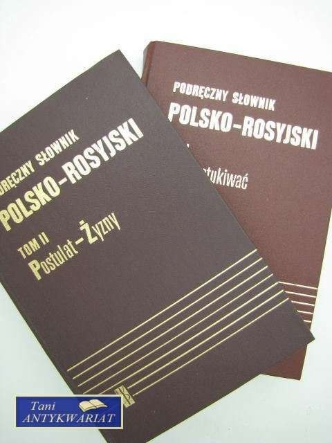 PODRĘCZNY SŁOWNIK POLSKO- ROSYJSKI TOM I I II PODRĘCZNY SŁOWNIK POLSKO- ROSYJSKI TOM I I II