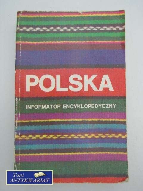 POLSKA - informator encyklopedyczny POLSKA - informator encyklopedyczny