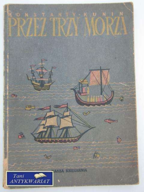 PRZEZ TRZY MORZA
