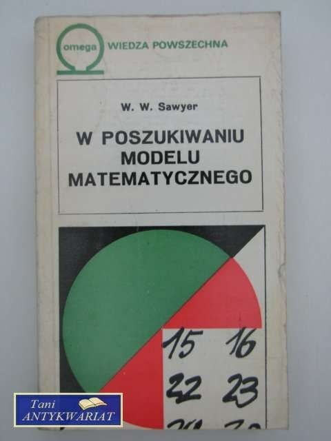 W POSZUKIWANIU MODELU MATEMATYCZNEGO W POSZUKIWANIU MODELU MATEMATYCZNEGO