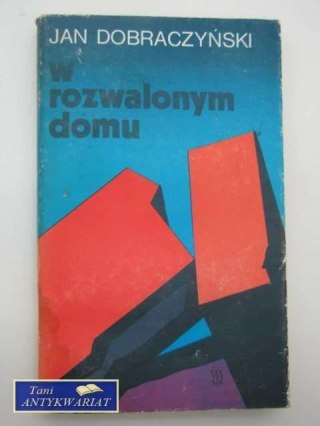 W ROZWALONYM DOMU