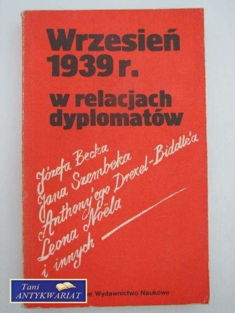WRZESIEŃ 1939R. W RELACJACH DYPLOMATÓW WRZESIEŃ 1939R. W RELACJACH DYPLOMATÓW