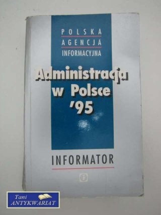 ADMINISTRACJA W POLSCE '95 INFORMATOR