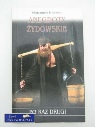 ANEGDOTY ŻYDOWSKIE PO RAZ DRUGI