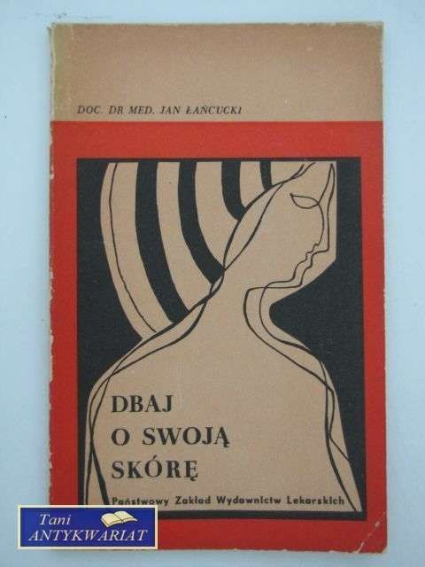 DBAJ O SWOJĄ SKÓRĘ DBAJ O SWOJĄ SKÓRĘ