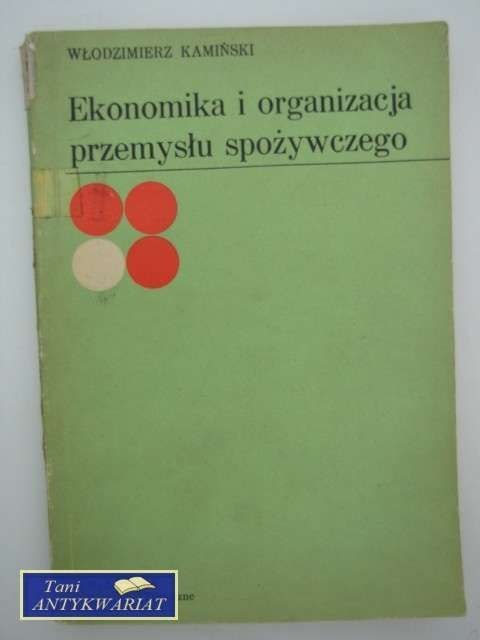 EKONOMIKA I ORGANIZACJA PRZEMYSŁU SPOŻYWCZEGO EKONOMIKA I ORGANIZACJA PRZEMYSŁU SPOŻYWCZEGO