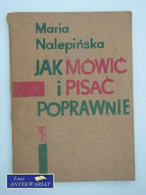 JAK MÓWIĆ I PISAĆ POPRAWNIE JAK MÓWIĆ I PISAĆ POPRAWNIE