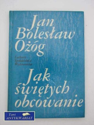 JAK ŚWIĘTYCH OBCOWANIE
