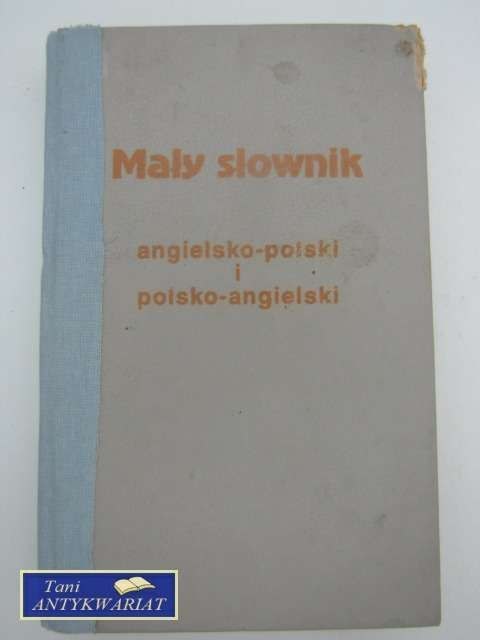 MAŁY SŁOWNIK ANGIELSKO POLSKI I POLSKO ANGIELSKI