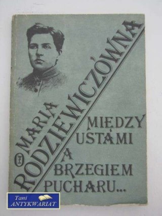 MIĘDZY USTAMI A BRZEGIEM PUCHARU...
