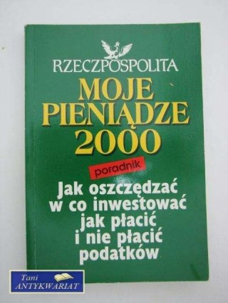 MOJE PIENIĄDZE 2000 PORADNIK