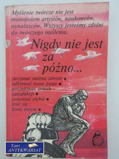 NIGDY NIE JEST ZA PÓŹNO