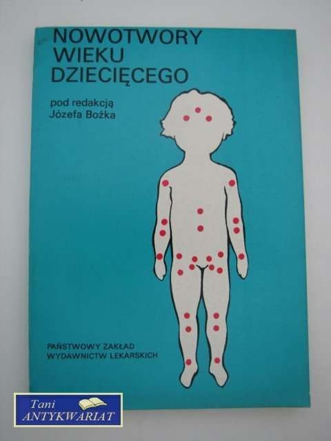NOWOTWORY WIEKU DZIECIĘCEGO NOWOTWORY WIEKU DZIECIĘCEGO