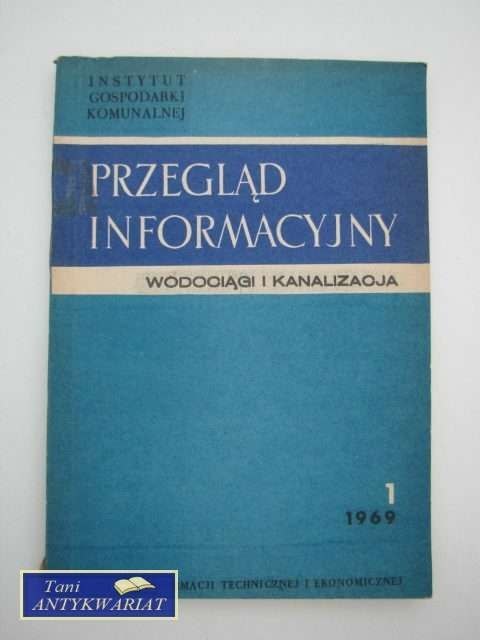 PRZEGLĄD INFORMACYJNY WODOCIĄGI I KANALIZACJA NR 1 1969