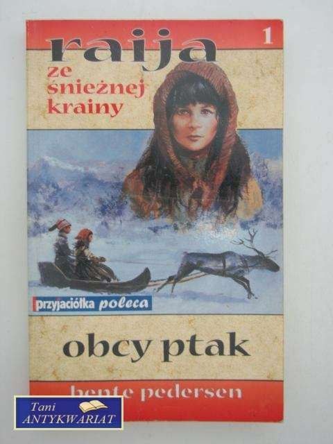 RAIJA ZE ŚNIEŻNEJ KRAINY OBCY PTAK RAIJA ZE ŚNIEŻNEJ KRAINY OBCY PTAK