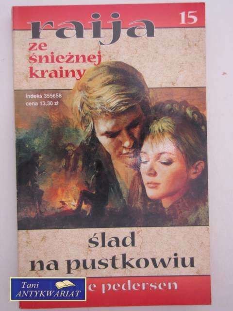 RAIJA ZE ŚNIEŻNEJ KRAINY T. 15 - ŚLAD NA PUSTKOWIU RAIJA ZE ŚNIEŻNEJ KRAINY T. 15 - ŚLAD NA PUSTKOWIU