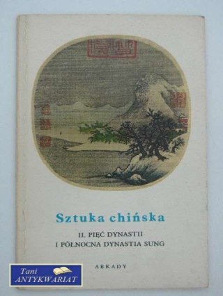 SZTUKA CHIŃSKA II Pięć dynastii i północna dynastia Sun