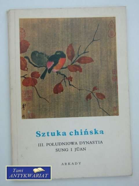 SZTUKA CHIŃSKA III Południowa dynastia Sung i Juan
