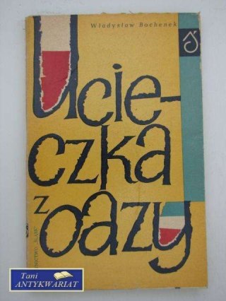 UCIECZKA Z OAZY