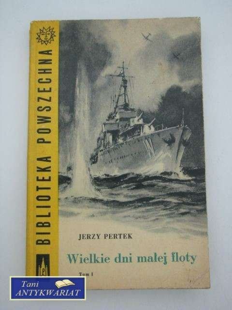 WIELKIE DNI MAŁEJ FLOTY TOM I