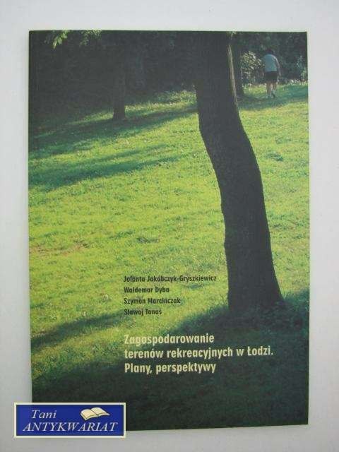 ZAGOSPODAROWANIE TERENÓW REKREACYJNYCH W ŁODZI