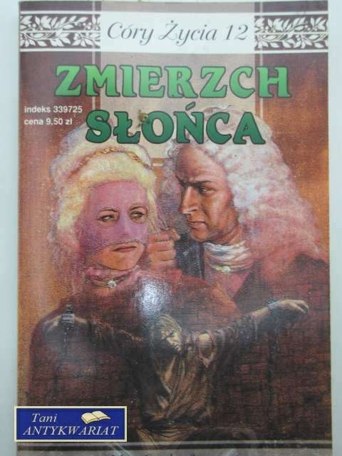 CÓRY ŻYCIA 12 - ZMIERZCH SŁOŃCA CÓRY ŻYCIA 12 - ZMIERZCH SŁOŃCA