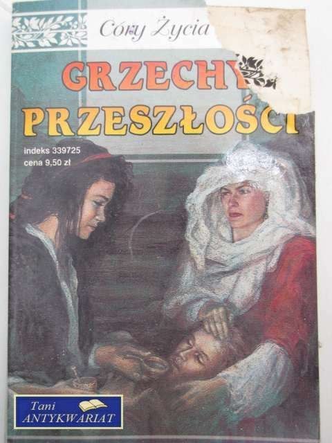 CÓRY ŻYCIA 9 - GRZECHY PRZESZŁOŚCI CÓRY ŻYCIA 9 - GRZECHY PRZESZŁOŚCI