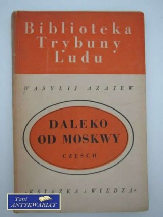 DALEKO OD MOSKWY CZĘŚĆ 3