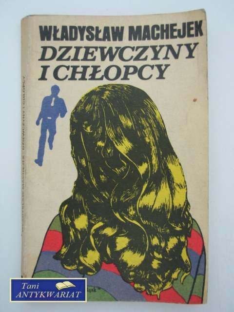 DZIEWCZYNY I CHŁOPCY DZIEWCZYNY I CHŁOPCY