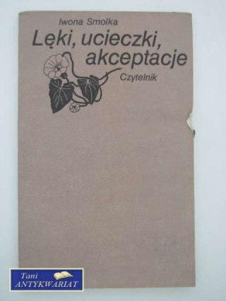 LĘKI, UCIECZKI, AKCEPTACJE