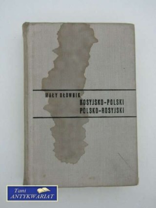 MAŁY SŁOWNIK ROSYJSKO-POLSKI I POLSKO-ROSYJSKI