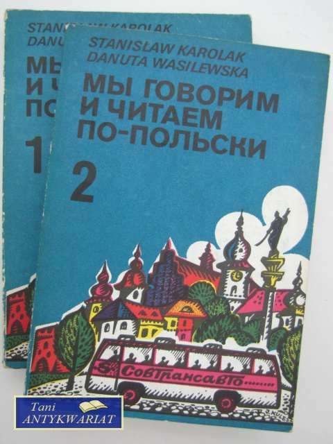 MY ROZMAWIAMY I CZYTAMY PO POLSKU CZĘŚĆ I i II MY ROZMAWIAMY I CZYTAMY PO POLSKU CZĘŚĆ I i II